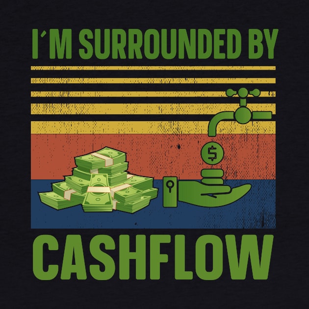 I'm Surrounded By Cashflow by Cashflow-Fashion 